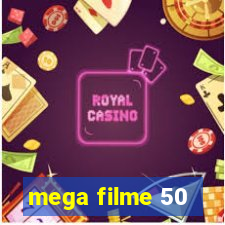 mega filme 50